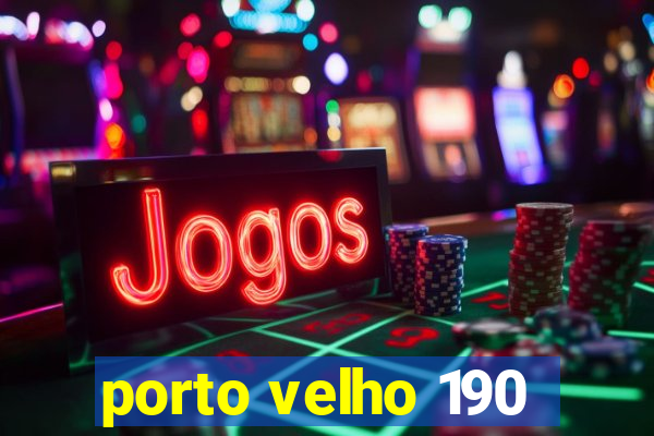porto velho 190